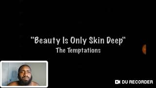 Beauty is only skin deep  Temptations [upl. by Meredeth]