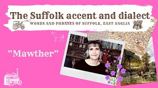 The Suffolk accent and Dialect East Anglia 20 Mawther [upl. by Lanor]