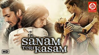 Sanam Teri Kasam  Superhit Hindi Full Romantic Movie  Harshvardhan Rane  Mawra Hocane [upl. by Matless]