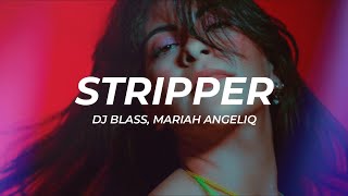 DJ Blass Mariah Angeliq  Stripper LetraLyrics [upl. by Etan502]