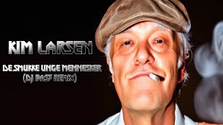 Kim Larsen  De Smukke Unge Mennesker DJ BaS3 Remix [upl. by Puto]