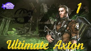 Borderlands 2  Ultimate Axton Part 1 [upl. by Binky71]