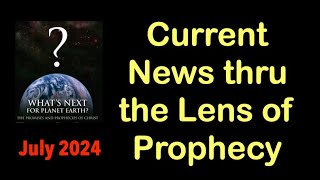 JULY 2024Current Global News through the Lens of Biblical Prophecy [upl. by Belldame991]