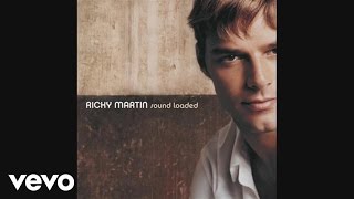 Ricky Martin  Loaded Audio [upl. by Marysa]