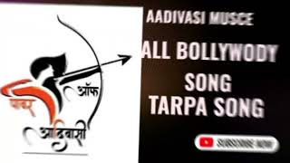 AADIVASI ALL MUSIC Bollywood Song Tarpa Song2024 [upl. by Ahseeyt]