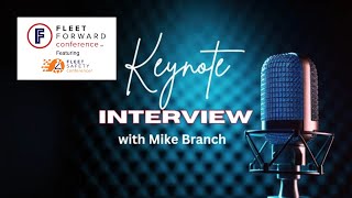 2024 Fleet Forward amp Fleet Safety Conferences  Keynote Interview with Mike Branch [upl. by Ahcatan]