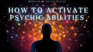 Merkabah 13  How To Activate Psychic Abilities [upl. by Leva]