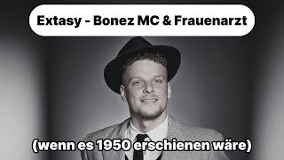 Extasy wenn es 1950 erschienen wäre  Bonez MC amp Frauenarzt [upl. by Edi]