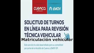 EMOV Turnos para Revisión y Matriculación Vehicular Cuenca en línea httpsaelyexcomg40 [upl. by Joy524]