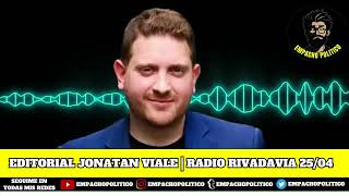 💥EDITORIAL JONATAN VIALE  RADIO RIVADAVIA 💥 [upl. by Supple924]