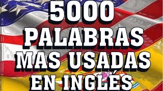 INTRODUCCIÓN A LAS 5000 PALABRAS MAS USADAS EN INGLÉS AMERICANO  Most Common English words [upl. by Ayetal521]