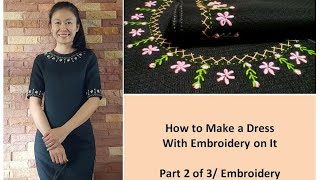 How to Make a Simple Dress With Embroidery On ItPart 2Embroidery [upl. by Jollanta]