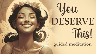 Self love Self kindness Self Acceptance You Deserve All These Thingsguided meditation [upl. by Htenay]