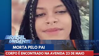 Menina é morta pelo próprio pai e enterrada em avenida de São Paulo  Brasil Urgente [upl. by Moon211]