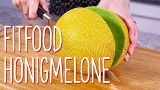 Fitfood Honigmelone  drei kreative Rezepte [upl. by Gernhard]