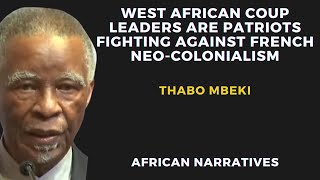 West African Coup Leaders Are African Patriots Fighting Against French NeoColonialism  Thabo Mbeki [upl. by Farant]