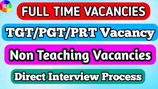 Full Time Teaching and Non Teaching Vacancies  TGT PGT Vacancies  School Teacher Vacancies 2024 [upl. by Alletsirhc460]