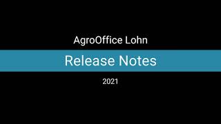 Release Notes AgroOffice Lohn 2021 [upl. by Ocsicnarf]