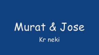 Murat amp Jose  Kr neki [upl. by Bashemeth]