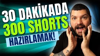 Süper Hızlı 30 Dakikada 300 Shorts Videosu Nasıl Yapılır [upl. by Meehahs693]