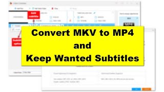 How to Convert MKV to MP4 and Keep Wanted Subtitles [upl. by Ulane]