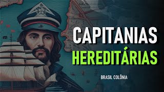 O que são Capitanias Hereditárias [upl. by Akived649]