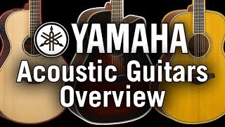 Yamaha Acoustic Guitars Overview [upl. by Aneerak]