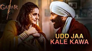 UDD JAA KALE KAWA  Gadar Ek Prem Katha Song  uddjaakaalekaava song gadar2 [upl. by Gitlow]