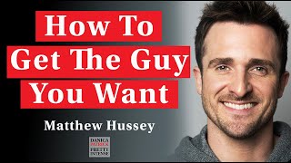 Matthew Hussey  Biggest Dating Mistakes  How Men Think [upl. by Evars538]