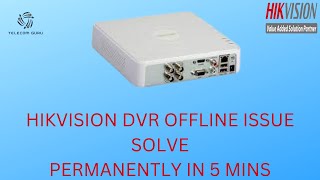 How to solve HIKVISION Offline issue permanently in 5 Mins [upl. by Maynord]