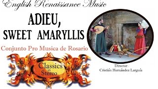 Adieu Sweet Amaryllis  English Renaissance Music [upl. by Danzig]