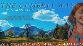 The Cumbria Way in 11 Minutes Highlights from the Trail  Solo Hiking amp Wild Camping [upl. by Sihunn]