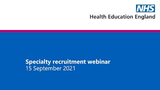 Specialty recruitment webinar  15 September 2021 [upl. by Fulvia672]