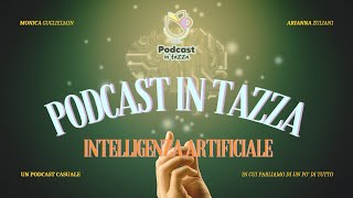 Intelligenza artificiale  Podcast in Tazza [upl. by Ardnaxela]