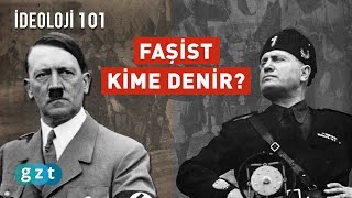 Faşizm nedir Nasıl ortaya çıktı GZT İdeoloji 101 [upl. by Maxi]