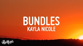 Kayla Nicole  BUNDLES Lyrics ft Taylor Gilz  Go bad b go bad b go [upl. by Shiri]