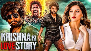 Krishna Ki Love Story  New Released South Action Hindi Dubbed Movie  South Indian Movie  Nani [upl. by Andrade977]