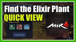 HOW TO FIND ELIXIR PLANT MIR4  Tutorials Request Mission PLAY TO EARN GAME AndroidGamesOcean [upl. by Bonni]