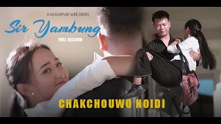 Chakchouwo Noidi  Sir Yambung Full Series  Streaming Now  Only on Epom Media App [upl. by Rehotsirhc568]