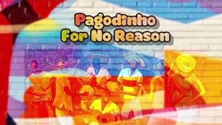 Pagodinho For No Reason [upl. by Nnyw41]