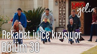 Yeni Gelin 30 Bölüm  Rekabet İyice Kızışıyor [upl. by Emelina]