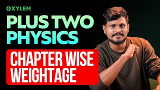 Plus Two Physics  Chapter Wise Weightage  Xylem Plus Two [upl. by Eduardo]