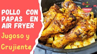 POLLO CON PAPAS JUGOSO Y CRUJIENTE En La FREIDORA DE AIRE [upl. by Nongim489]