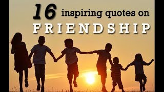 16 Fabulous Quotes about Friendship amp How to Improve Happiness [upl. by Vezza]