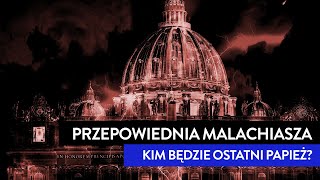 Przepowiednia Malachiasza Kim będzie ostatni papież I PODCAST [upl. by Dalpe850]