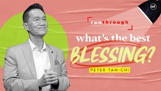 Whats The Best Blessing  Peter TanChi  Run Through [upl. by Nahtiek]