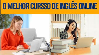 QUAL É O MELHOR CURSO DE INGLÊS ONLINE DESCUBRA COMO ESCOLHER O IDEAL PARA VOCÊ [upl. by Aurelius132]