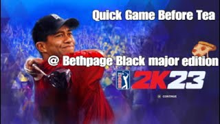 Quick Game before tea  Bethpage Black Major edition 2K23 [upl. by Kirbee271]