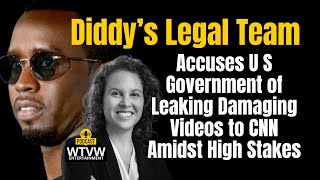 Diddy’s Legal Team Accuses U S Government of Leaking Damaging Videos to CNN Amidst High Stakes [upl. by Farro]