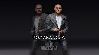 POMARAŃCZA  GOLEC uORKIESTRA Radio Edit 2017 [upl. by Ivek505]